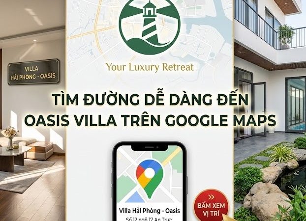 HƯỚNG DẪN ĐƯỜNG ĐI CHI TIẾT ĐẾN VILLA HẢI PHÒNG – OASIS QUA GOOGLE MAPS